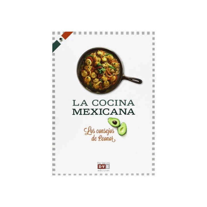 LA COCINA MEXICANA Los consejos de Leonor (COCINA TRADICIONAL)