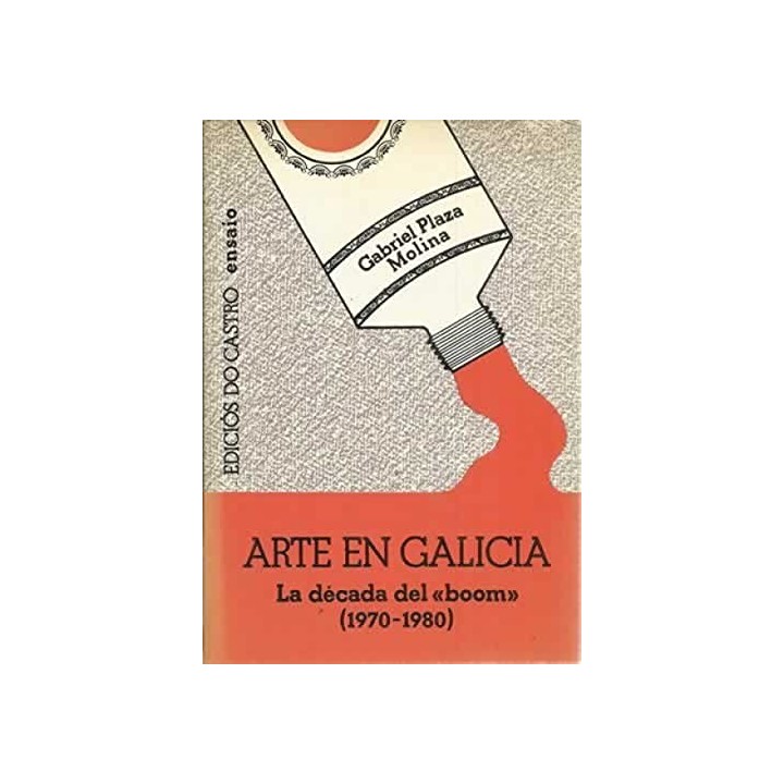 Arte en Galicia. La década del boom (1970-1980)