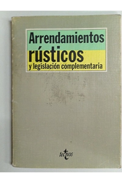 ARRENDAMIENTOS RUSTICOS Y LEGISLACION COMPLEMENTARIA