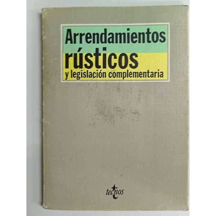 ARRENDAMIENTOS RUSTICOS Y LEGISLACION COMPLEMENTARIA