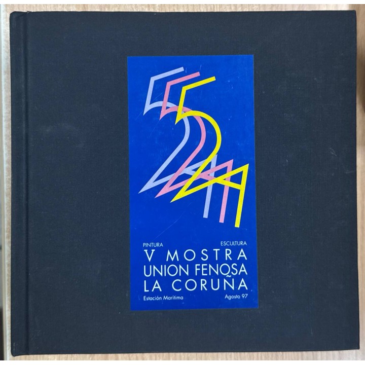 V Mostra Unión Fenosa, La Coruña. Pintura-Escultura. Agosto 1997.