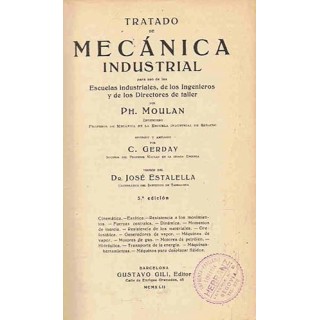 TRATADO DE MECÁNICA INDUSTRIAL PARA USO DE LAS ESCUELAS INDUSTRIALES, DE LOS INGENIEROS Y DE LOS DIRECTORES DE TALLER