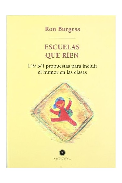 Escuelas que ríen. 149 3/4 propuestas para incluir el humor en las clases