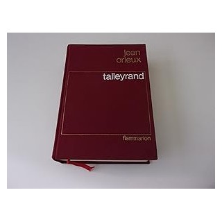 TALLEYRAND ou le sphinx incompris