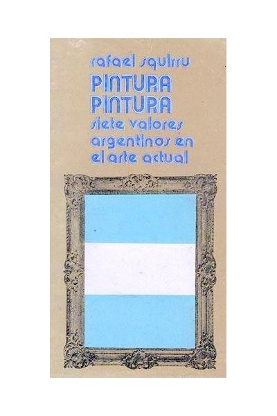 PINTURA PINTURA. SIETE VALORES EN EL ARTE ACTUAL