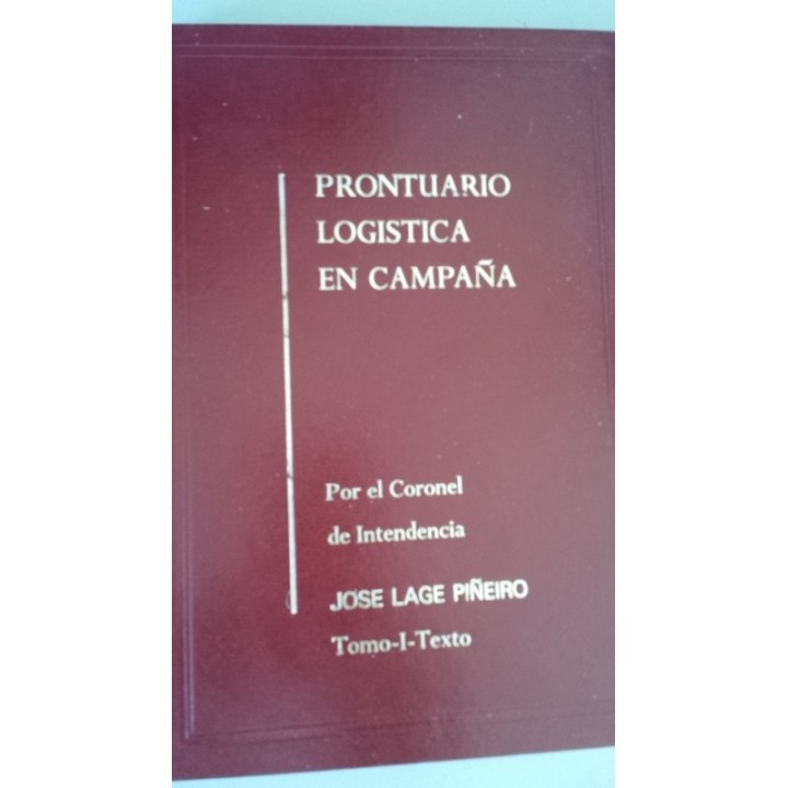 PRONTUARIO LOGÍSTICA EN CAMPAÑA. Tomo I: Texto y II: Figuras (obra completa)