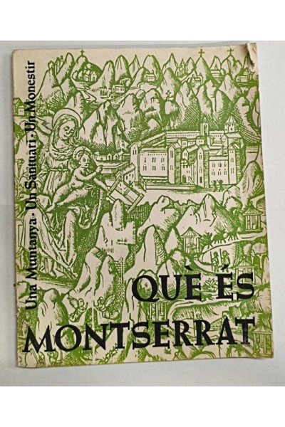 QUE ES MONTSERRAT. Una muntanya / Un santuari / Un monestir