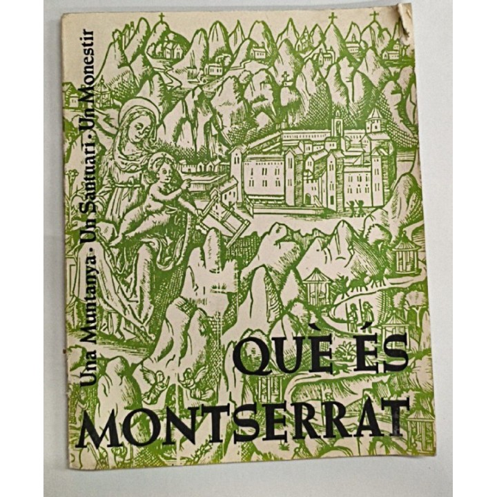 QUE ES MONTSERRAT. Una muntanya / Un santuari / Un monestir