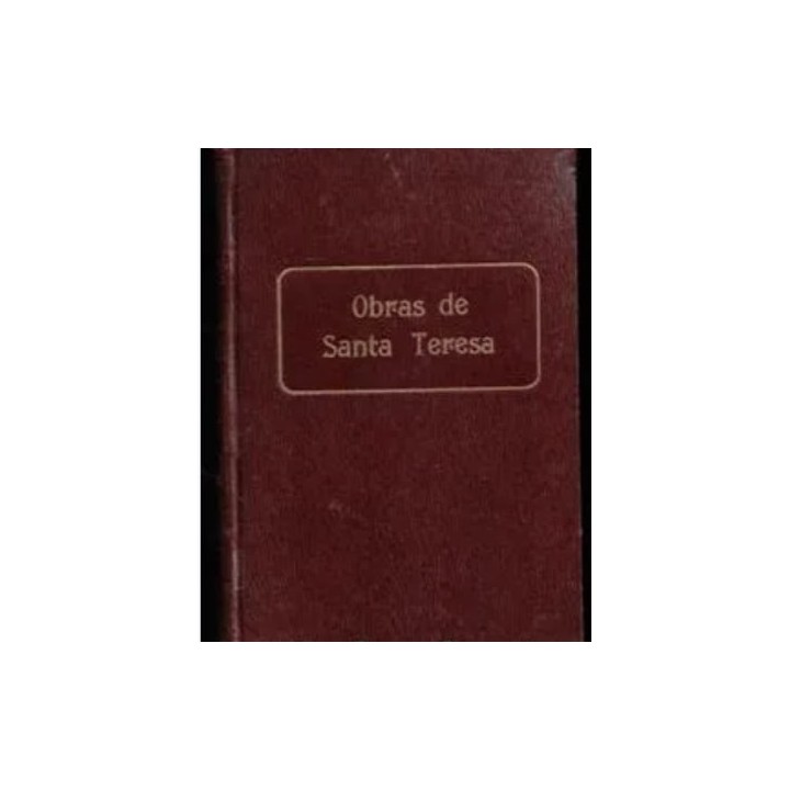 OBRAS DE SANTA TERESA DE JESUS. TOMO (III) LAS MORADAS Y CONCEPTOS DE AMOR DE DIOS.