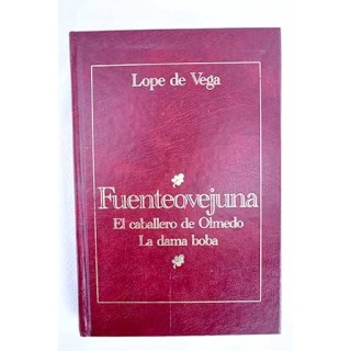 FUENTEOVEJUNA EL CABALLERO DE OLMEDO LA DAMA BOBA