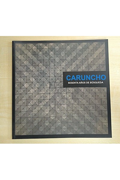 CARUNCHO. SESENTA AÑOS DE BUSQUEDA