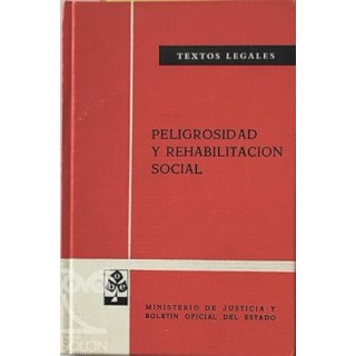 Peligrosidad y Rehabilitación Social. Textos Legales