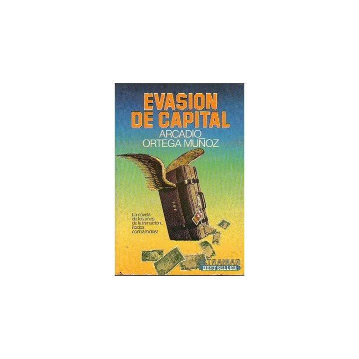 EVASION DE CAPITAL. La novela de los años de la transición