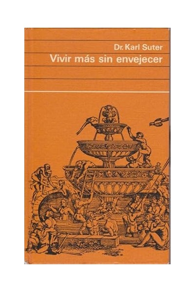 VIVIR MÁS SIN ENVEJECER. Consejos para una vida sin miedo a la vejez