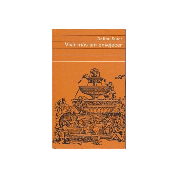 VIVIR MÁS SIN ENVEJECER. Consejos para una vida sin miedo a la vejez