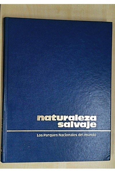 NATURALEZA SALVAJE. Los Parques Nacionales del Mundo Tomo 2