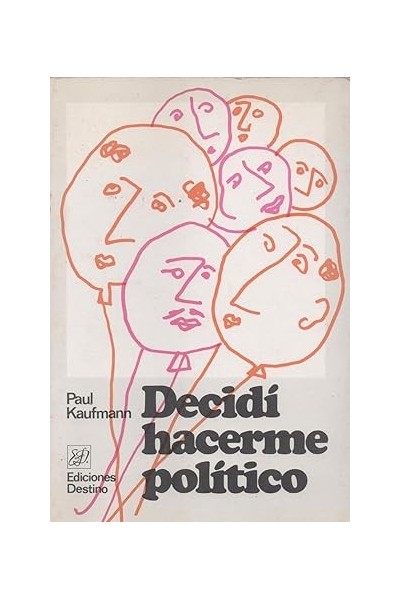 Decidí hacerme político. Memorias totalmente inventadas