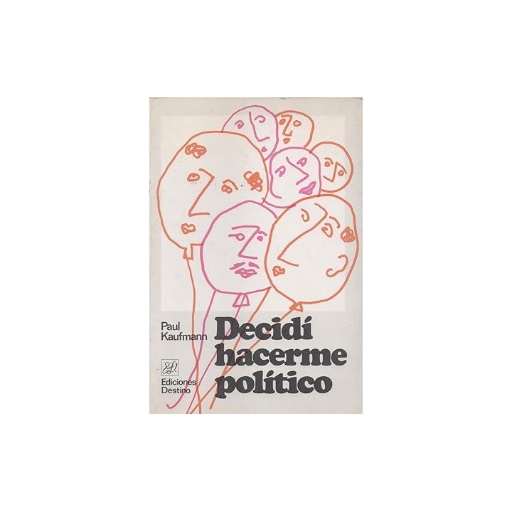 Decidí hacerme político. Memorias totalmente inventadas