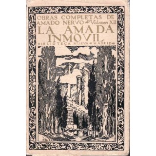 OBRAS COMPLETAS DE AMADO NERVO VOL. XII: LA AMADA INMÓVIL.