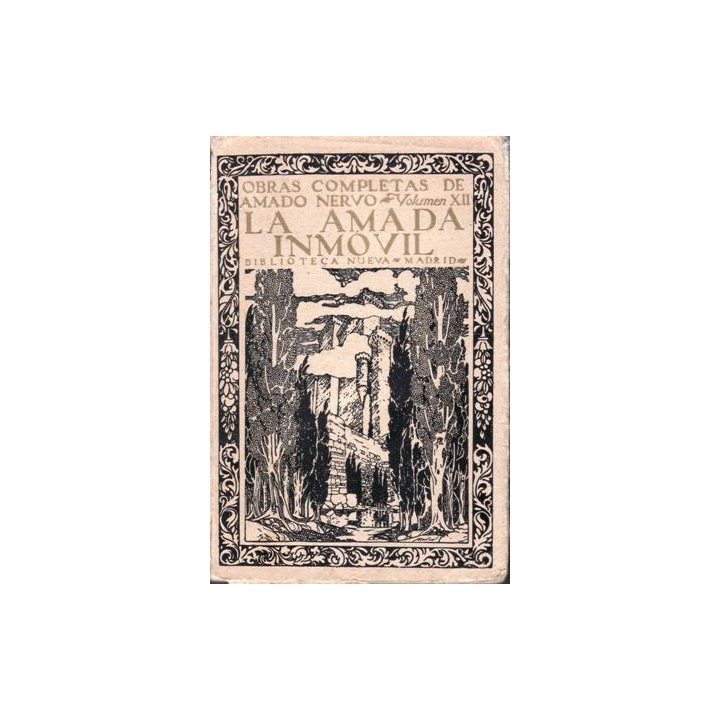 OBRAS COMPLETAS DE AMADO NERVO VOL. XII: LA AMADA INMÓVIL.