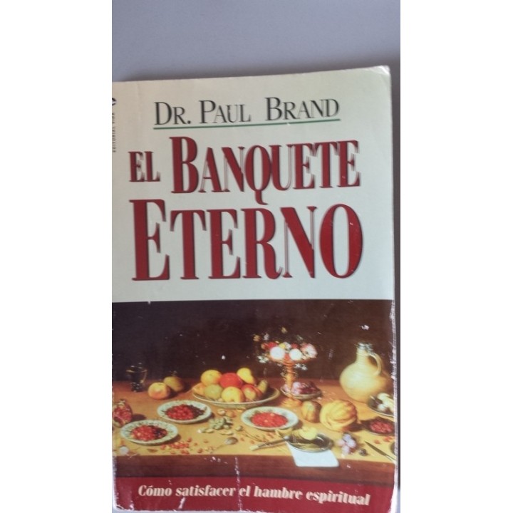 El Banquete Eterno. Como satisfacer el hambre espiritual