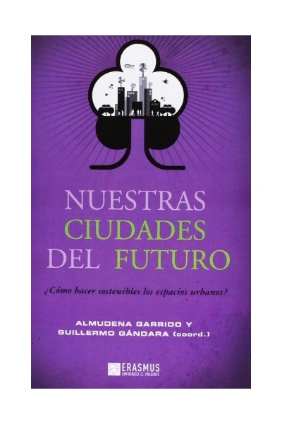 Nuestras ciudades del futuro. Cómo hacer sostenibles los espacios urbanos?