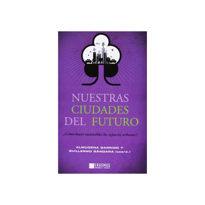 Nuestras ciudades del futuro. Cómo hacer sostenibles los espacios urbanos?