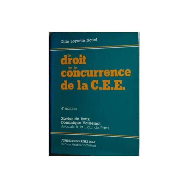 Le droit de la concurrence de la C.E.E.