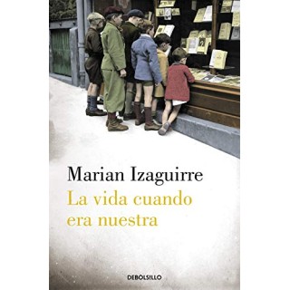 La vida cuando era nuestra