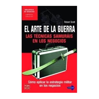 EL ARTE DE LA GUERRA. LAS TECNICAS SAMURAIS EN LOS NEGOCIOS