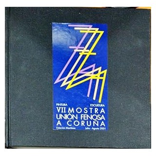 VII MOSTRA UNIÓN FENOSA LA CORUÑA. PINTURA/ESCULTURA. 2001