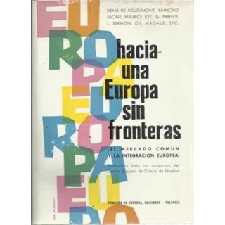 Hacia una Europa sin fronteras (El Mercado Común y la integración europea)