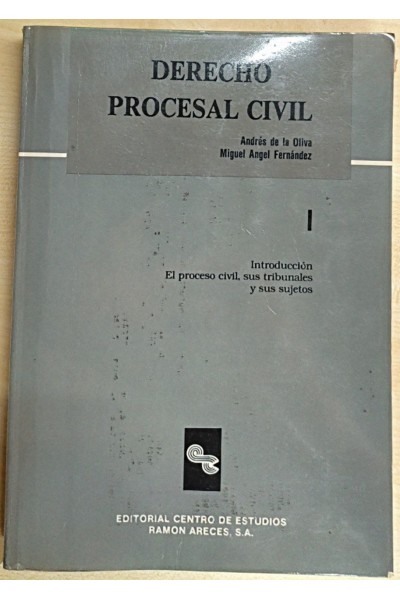 Derecho Procesal Civil I Introduccion El proceso Civil, sus tribunales y sus sujetos