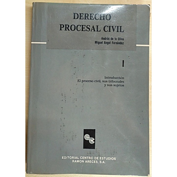 Derecho Procesal Civil I Introduccion El proceso Civil, sus tribunales y sus sujetos