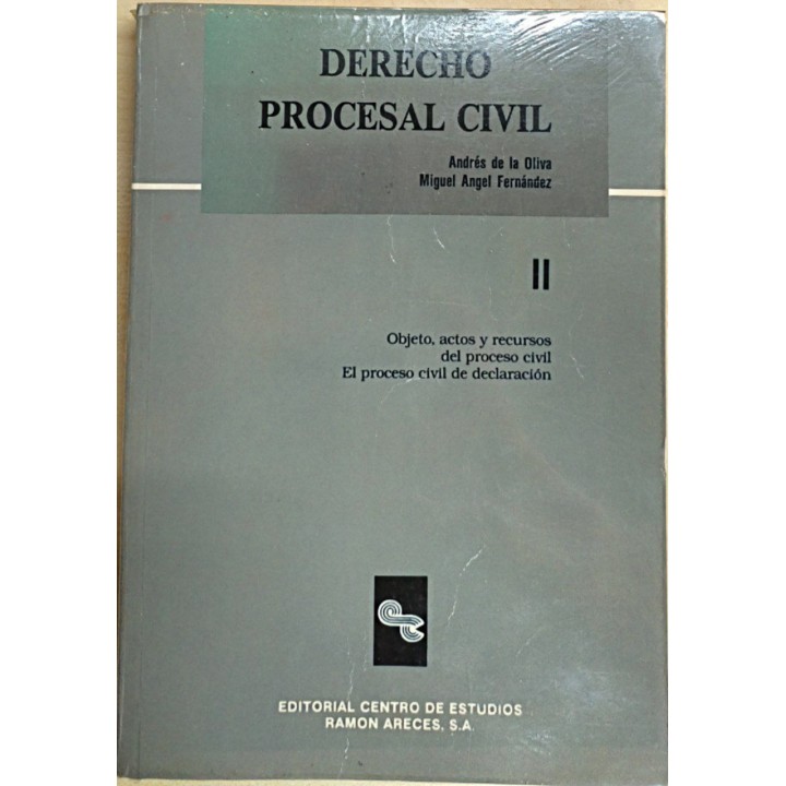 Derecho Procesal Civil II Objeto, actos y recursos del proceso civil. El Proceso civil de declaracion