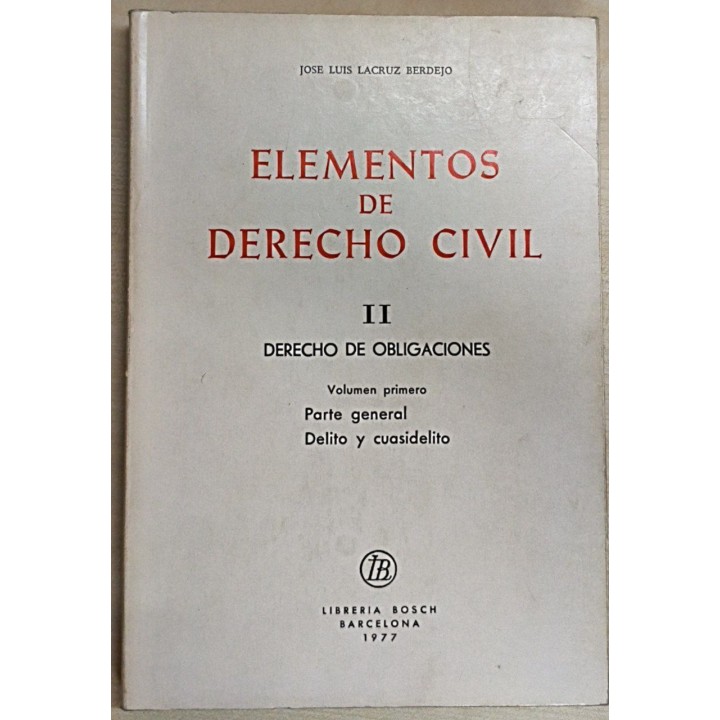 Elementos de Derecho Civil II Derecho de Obligaciones Volumen primero Parte general Delito y cuasidelito