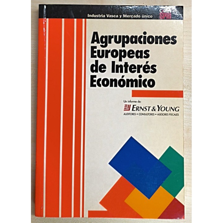 Agrupaciones Europeas de Interes Economico. La AEIE Una nueva forma de desarrollar negocios internacionales