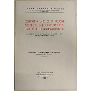 Desistimiento Tacito de la Apelacion ante el Juez A Quo Como Consecuencia de un Caso de Paralizacion Procesal