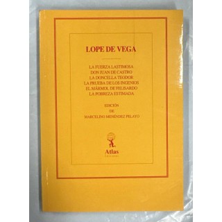 OBRAS DE LOPE DE VEGA: LA FUERZA LASTIMOSA, DON JUAN DE CASTRO, LA DONCELLA TEODOR, LA PRUEBA DE LOS INGENIOS