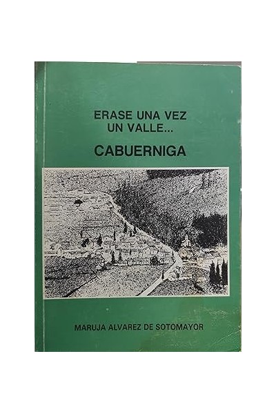 ERASE UNA VEZ UN VALLE... CABUERNIGA.