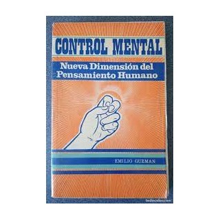 CONTROL MENTAL. Nueva dimensión del pensamiento humano