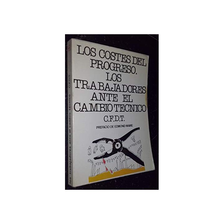LOS COSTES DEL PROGRESO. LOS TRABAJADORES ANTE EL CAMBIO TECNICO