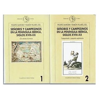 Senõres y campesinos en la Península Ibérica, siglos XVIII-XX. (2) Volúmenes..