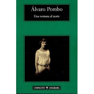 Una ventana al norte - Álvaro Pombo.
