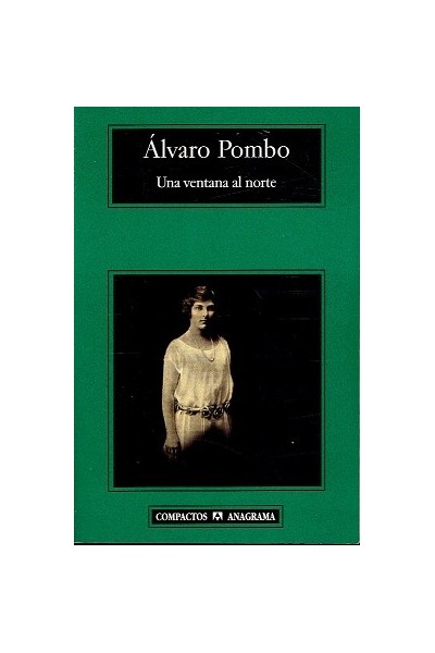 Una ventana al norte - Álvaro Pombo.
