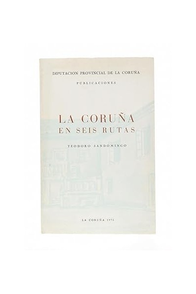 LA CORUÑA EN SEIS RUTAS