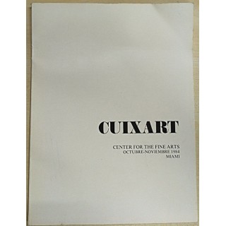 CUIXART. Center for the fine arts. Octubre-Noviembre 1984 Miami
