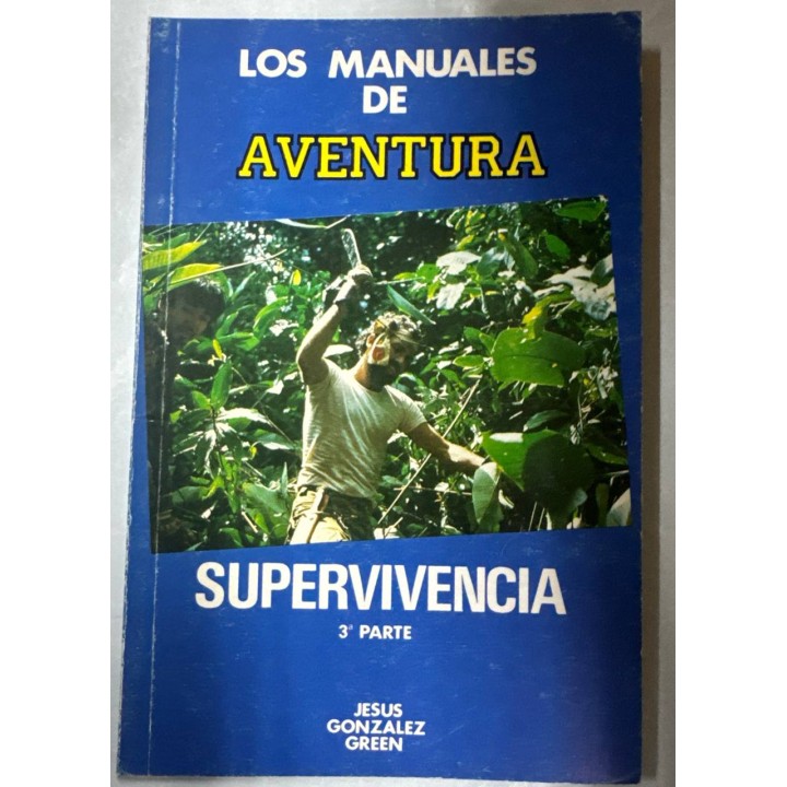 LOS MANUALES DE AVENTURA - SUPERVIVENCIA. 3ra. PARTE.