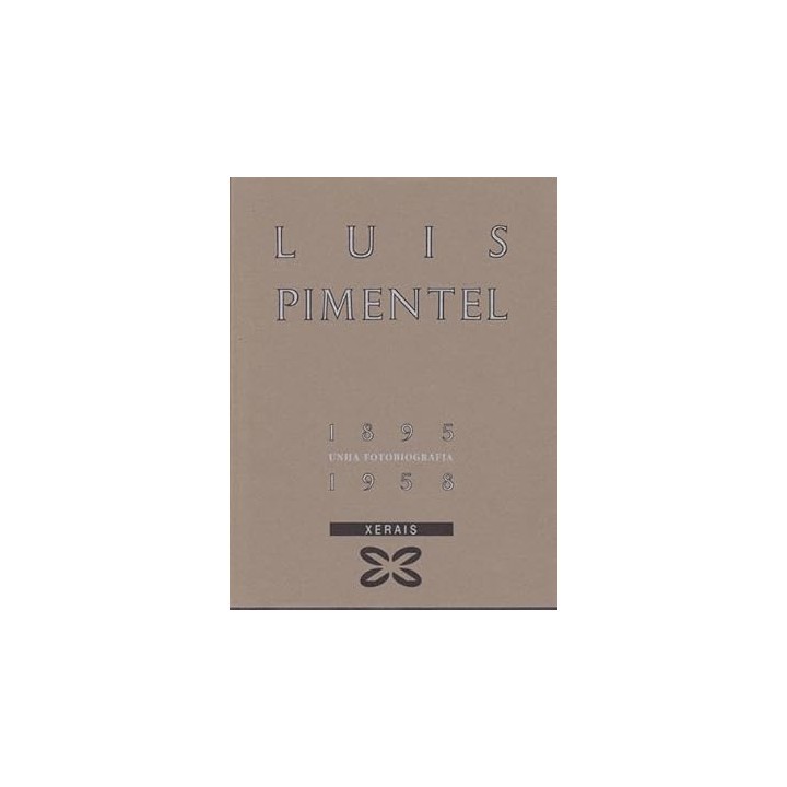 Luis Pimentel. 1895-1958 Unha fotobiografía