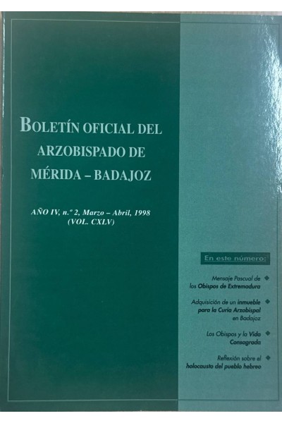 BOLETÍN OFICIAL DEL ARZOBISPADO DE MÉRIDA-BADAJOZ. AÑO IV, NÚM.2 MARZO - ABRIL 1998. (VOL.CXLV).